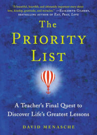 Title: The Priority List: A Teacher's Final Quest to Discover Life's Greatest Lessons, Author: David Menasche