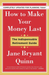 How to Make Your Money Last: The Indispensable Retirement Guide