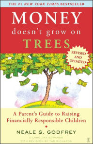 Title: Money Doesn't Grow On Trees: A Parent's Guide to Raising Financially Responsibl, Author: Neale S. Godfrey