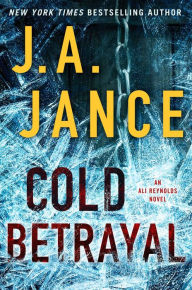 Title: Cold Betrayal (Ali Reynolds Series #10), Author: J. A. Jance