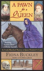 Title: A Pawn for a Queen (Ursula Blanchard Series #6), Author: Fiona Buckley