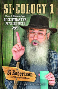 Title: Si-cology 1: Tales and Wisdom from Duck Dynasty's Favorite Uncle, Author: Si Robertson