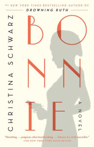 Download book google books Bonnie: A Novel PDF RTF iBook by Christina Schwarz