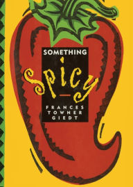 Title: Something Spicy, Author: Frances Giedt