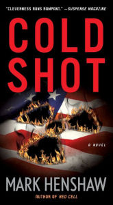 Title: Cold Shot: A Novel, Author: Mark Henshaw