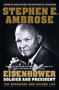 Title: Eisenhower: Soldier and President, Author: Stephen E. Ambrose