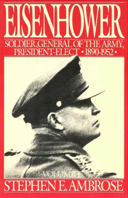 Eisenhower Volume I Soldier General Of The Army President Elect 1890 1952 By Stephen E Ambrose Nook Book Ebook Barnes Noble