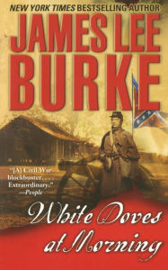 Title: White Doves at Morning, Author: James Lee Burke