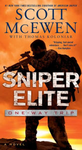 Title: Sniper Elite: One-Way Trip: A Novel, Author: Scott McEwen