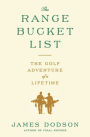 The Range Bucket List: The Golf Adventure of a Lifetime