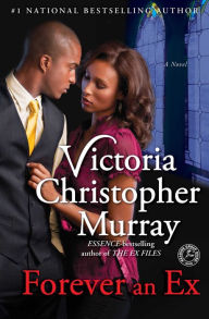 Title: Forever an Ex: A Novel, Author: Victoria Christopher Murray