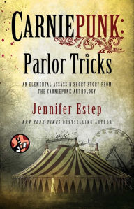 Title: Carniepunk: Parlor Tricks, Author: Jennifer Estep