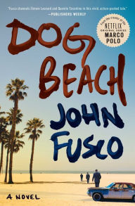 Title: Dog Beach: A Novel, Author: John Fusco