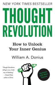 Title: Thought Revolution - Updated with New Stories: How to Unlock Your Inner Genius, Author: William A. Donius