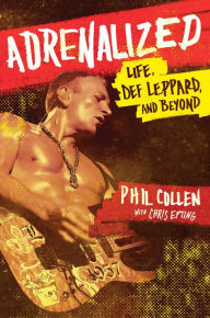 Free download of textbooks Adrenalized: Life, Def Leppard, and Beyond English version by Phil Collen PDB MOBI RTF 9781476751672