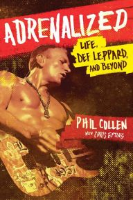 Downloading books on ipad Adrenalized: Life, Def Leppard, and Beyond 9781476751672  in English by Phil Collen