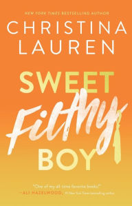 Title: Sweet Filthy Boy (Wild Seasons Series #1), Author: Christina Lauren