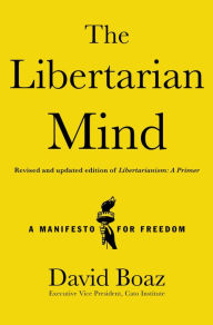 Title: The Libertarian Mind: A Manifesto for Freedom, Author: David Boaz