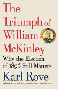 Free audio books for mobile download The Triumph of William McKinley: Why the Election of 1896 Still Matters 9781476752952