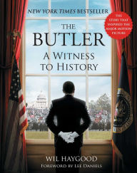 Title: The Butler: A Witness to History, Author: Wil Haygood