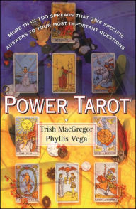 Title: Power Tarot: More Than 100 Spreads That Give Specific Answers to Your Most Important Question, Author: Phyllis Vega