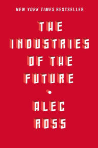 Free downloading books pdf The Industries of the Future (English literature) by Alec Ross