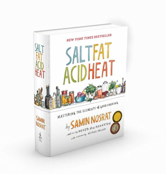 Salt Fat Acid Heat Mastering The Elements Of Good Cooking By Samin Nosrat Wendy Macnaughton