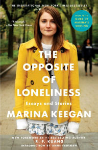 The Opposite of Loneliness: Essays and Stories