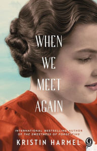 Download google books books When We Meet Again by Kristin Harmel English version 9781668046050