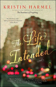 Title: The Life Intended, Author: Kristin Harmel