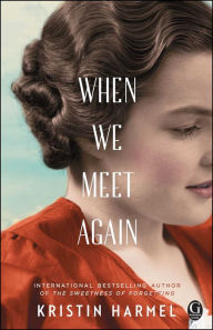 Title: When We Meet Again, Author: Kristin Harmel