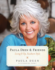 Title: Paula Deen & Friends: Living It Up, Southern Style, Author: Paula Deen