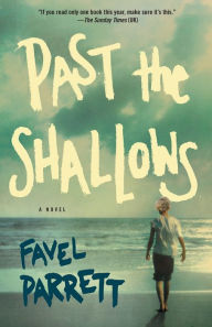 Title: Past the Shallows: A Novel, Author: Favel Parrett