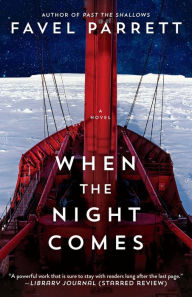 Title: When the Night Comes: A Novel, Author: Favel Parrett