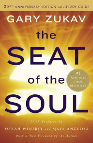 Title: The Seat of the Soul (25th Anniversary Edition with a Study Guide), Author: Gary Zukav