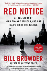 Title: Red Notice: A True Story of High Finance, Murder, and One Man's Fight for Justice, Author: Bill Browder