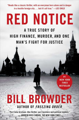 Title: Red Notice: A True Story of High Finance, Murder, and One Man's Fight for Justice, Author: Bill Browder