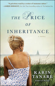 Title: The Price of Inheritance: A Novel, Author: Karin Tanabe