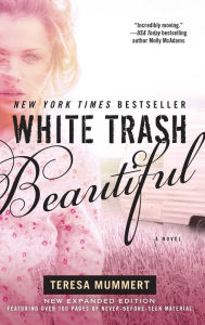 Title: White Trash Beautiful (White Trash Trilogy Series #1), Author: Teresa Mummert