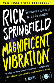 Title: Magnificent Vibration: A Novel, Author: Rick Springfield