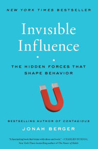 Title: Invisible Influence: The Hidden Forces that Shape Behavior, Author: Jonah Berger