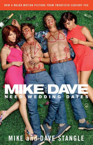 Title: Mike and Dave Need Wedding Dates: And a Thousand Cocktails, Author: Mike Stangle