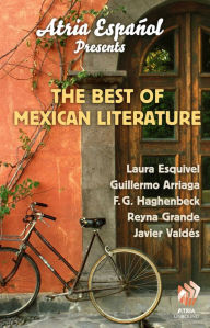 Title: Atria Español Presents: The Best of Mexican Literature, Author: Guillermo Arriaga