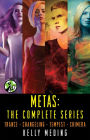 Metas: The Complete Series: Trance, Changeling, Tempest, Chimera