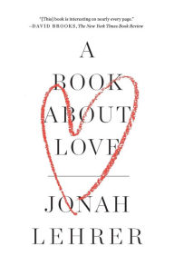 Title: A Book About Love, Author: Jonah Lehrer