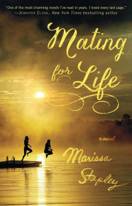 Title: Mating for Life: A Novel, Author: Marissa Stapley