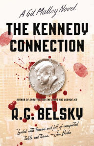 Title: The Kennedy Connection: A Gil Malloy Novel, Author: R. G. Belsky