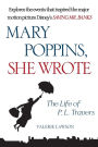 Mary Poppins, She Wrote: The Life of P. L. Travers