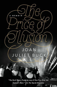 Title: The Price of Illusion: A Memoir, Author: Joan Juliet Buck