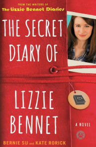 Title: The Secret Diary of Lizzie Bennet: A Novel, Author: Bernie Su